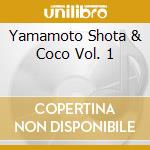 Yamamoto Shota & Coco Vol. 1 cd