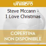 Steve Mccann - I Love Christmas cd