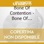 Bone Of Contention - Bone Of Contention cd