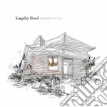 Kingsley Flood - Colder Still