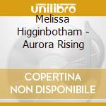 Melissa Higginbotham - Aurora Rising cd