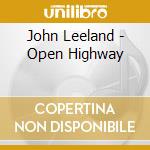John Leeland - Open Highway cd