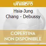 Hsia-Jung Chang - Debussy cd