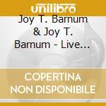 Joy T. Barnum & Joy T. Barnum - Live At Le Cafe De La Danse Paris