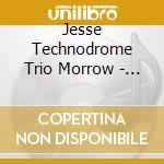 Jesse Technodrome Trio Morrow - Mixtape Ep cd