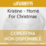 Kristine - Home For Christmas cd
