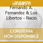 Fernando A. Fernandez & Los Libertos - Nacio cd