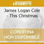 James Logan Cole - This Christmas cd