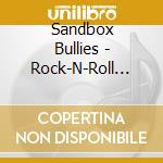 Sandbox Bullies - Rock-N-Roll Woman cd