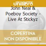 John Neal & Poeboy Society - Live At Stickyz cd