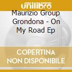 Maurizio Group Grondona - On My Road Ep cd