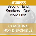 Second Hand Smokers - One More First cd