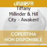 Tiffany Millinder & Hill City - Awaken! cd