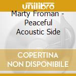 Marty Froman - Peaceful Acoustic Side cd