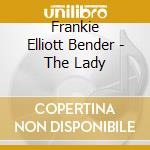 Frankie Elliott Bender - The Lady cd