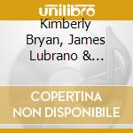 Kimberly Bryan, James Lubrano & Kenneth Ellison - Perspectives cd musicale di Kimberly Bryan, James Lubrano & Kenneth Ellison
