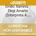 Emilio Ramirez - Elegi Amarte (Interpreta A Charlie Feliciano) cd
