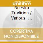 Nuestra Tradicion / Various - Nuestra Tradicion / Various cd