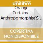 Orange Curtains - Anthropomorphist'S Cat cd