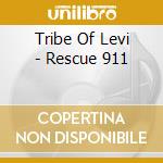 Tribe Of Levi - Rescue 911 cd