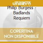 Philip Burgess - Badlands Requiem cd