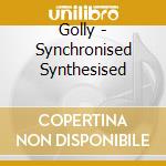 Golly - Synchronised Synthesised cd