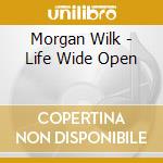 Morgan Wilk - Life Wide Open cd