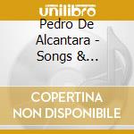 Pedro De Alcantara - Songs & Soundscapes cd musicale di Pedro De Alcantara