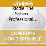 Riddle The Sphinx - Professional Pretender (Enhanced) cd musicale di Riddle The Sphinx