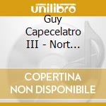 Guy Capecelatro III - Nort For The Winter cd