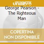 George Pearson - The Righteous Man cd
