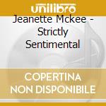 Jeanette Mckee - Strictly Sentimental cd