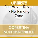Jed Hover Revue - No Parking Zone cd