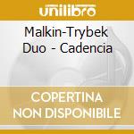 Malkin-Trybek Duo - Cadencia cd musicale di Malkin