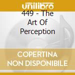 449 - The Art Of Perception cd