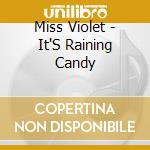 Miss Violet - It'S Raining Candy cd