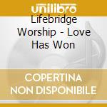 Lifebridge Worship - Love Has Won cd