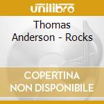 Thomas Anderson - Rocks cd musicale di Thomas Anderson