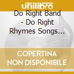 Do Right Band - Do Right Rhymes Songs Wacky Children'S Song 1 cd