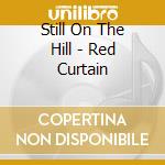 Still On The Hill - Red Curtain cd