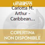 Carlotta M. Arthur - Caribbean Tranquility- Research Based Relaxation & cd