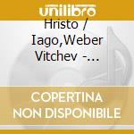 Hristo / Iago,Weber Vitchev - Heartmony cd musicale di Hristo / Iago,Weber Vitchev