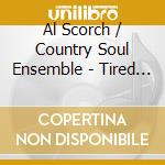 Al Scorch / Country Soul Ensemble - Tired Ghostly Town cd