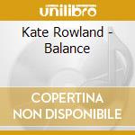 Kate Rowland - Balance cd