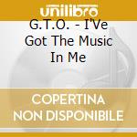 G.T.O. - I'Ve Got The Music In Me cd