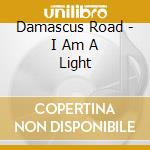 Damascus Road - I Am A Light cd