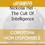 Nickolai Hel - The Cult Of Intelligence cd