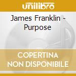 James Franklin - Purpose cd