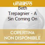 Beth Trepagnier - A Sin Coming On cd musicale di Beth Trepagnier