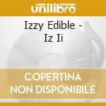 Izzy Edible - Iz Ii cd